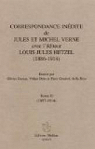 Correspondance indite de Jules et Michel Verne avec l'diteur Louis-Jules Hetzel (1886-1914) vol 2 1897-1914 par Verne