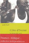 Cte d'Ivoire : Le Feu au pr carre par Rueff