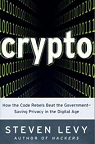 Crypto: How the Code Rebels Beat the Government Saving Privacy in the Digital Age par Levy