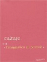 Culture publique, opus 1 : L'imagination au..
