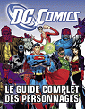 DC Comics : le guide complet des personnages par Comics