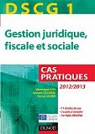 DSCG 1 - Gestion juridique, fiscale et sociale - 2012/2013 - 3e d. - Cas pratiques par Roy