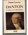 Danton : Le tribun de la Rvolution par Lacotte