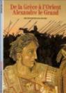 De la Grce  l'Orient : Alexandre le Grand par Briant