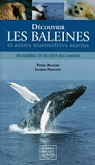 Decouvrir les baleines et autres mammifres marins du Quebec et de l'est du Canada par Prescott