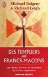 Des Templiers aux Francs-Maçons par Baigent