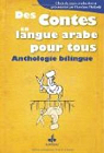 Des contes en langue arabe pour tous : Anthologie bilingue par Hadjadji