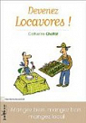 Devenez Locavores ! : Mangez bien, mangez bon, mangez local par Choffat