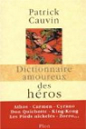 Dictionnaire amoureux des hros par Cauvin