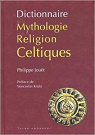 Dictionnaire Mythologie Religion Celtiques par Jout