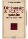 Dictionnaire de l'extrme-gauche par Biard