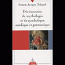 Dictionnaire de mythologie et de symbolique nordique et germanique par Thibaud