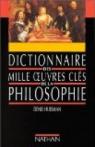 Dictionnaire des mille oeuvres clés de la philosophie par Huisman