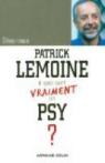 Dites-nous, Patrick Lemoine, à quoi sert vraiment un psy ? par Lemoine