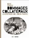 Dommages collatéraux : L'héritage de John Fante par Fante