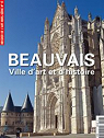 Dossier de l'art - HS, n17 : Beauvais, ville d'art et d'histoire par Dossier de l`art