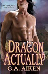Dragon Actually (Dragon Kin, #1) par Aiken