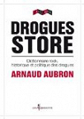 Drogues store : Dictionnaire rock, historique et politique des drogues par Aubron
