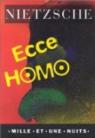 Ecce Homo: Comment on devient ce que l'on est par Nietzsche