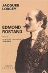 Edmond Rostand : Tome 3, La nuit et la lumire (1918-2004) par Lorcey