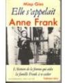Elle s'appelait Anne Frank : L'histoire de la femme qui aida la famille Frank se cacher par Gies
