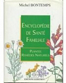 Encyclopédie de santé familiale : plantes, remèdes naturels par Bontemps