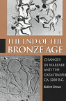 End of the Bronze Age Changes in Warfare & the Ca par Drews