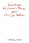 Entretiens de Francis Ponge avec Philippe Sollers par Ponge