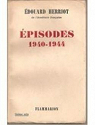 Episodes. 1940 - 1944 par Herriot
