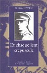 Et chaque lent crpuscule... Pomes et lettres de guerre (1916-1918), dition bilingue franais-anglais par Owen