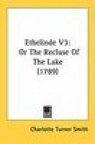 Ethelinde, or The Recluse of the lake par Turner Smith