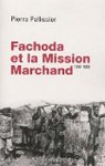 Fachoda et la Mission Marchand : 1896-1899 par Pellissier