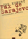 Fax de Sarajevo : Correspondance de guerre par Kubert