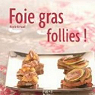 Foie gras follies ! par Renaud