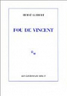 Fou de Vincent par Guibert