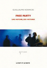 Free party - une histoire, des histoires par Kosmicki