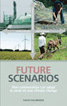 Future Scenarios: How communities can adapt to peak oil and climate change par Holmgren