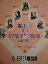 G. Serbanesco. Histoire de la Franc-maonnerie universelle, son rituel, son symbolisme. Volume 2 par Serbanesco
