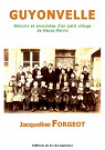 GUYONVELLE - Histoire et anecdotes d'un petit village de Haute-Marne par Forgeot