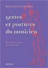 Gestes et postures du musicien : Rconcilier le corps et l'instrument par Mathieu