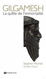 Gilgamesh : La quête de l'immortalité par Mitchell