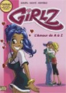 Girlz, Tome 1 : L'Amour de A  Z par Goupil