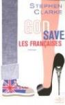 God Save les Françaises par Clarke