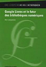 Google Livres et le futur des bibliothques n..