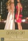 Gossip Girl : Nous étions faits pour nous entendre par Ziegesar