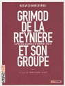 Grimod de la Reynire et son groupe : D'aprs des documents entirement indits par Desnoiresterres