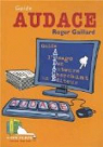 Guide AUDACE : Guide à l'usage des auteurs cherchant un éditeur par Gaillard