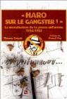 Haro sur le gangster ! : La moralisation de la presse enfantine, 1934-1954 par Crpin