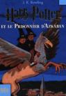 Harry Potter, tome 3 : Harry Potter et le Prisonnier d'Azkaban par Rowling