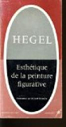 Hegel esthetique de la peinture figurative par Teyssdre